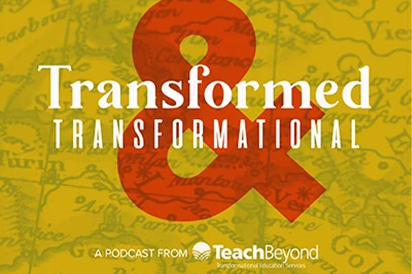 TeachBeyond Launches Season 6 of Transformed and Transformational ...